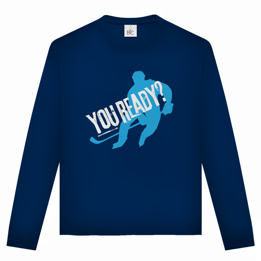Long Sleeve Classic  "You ready?"