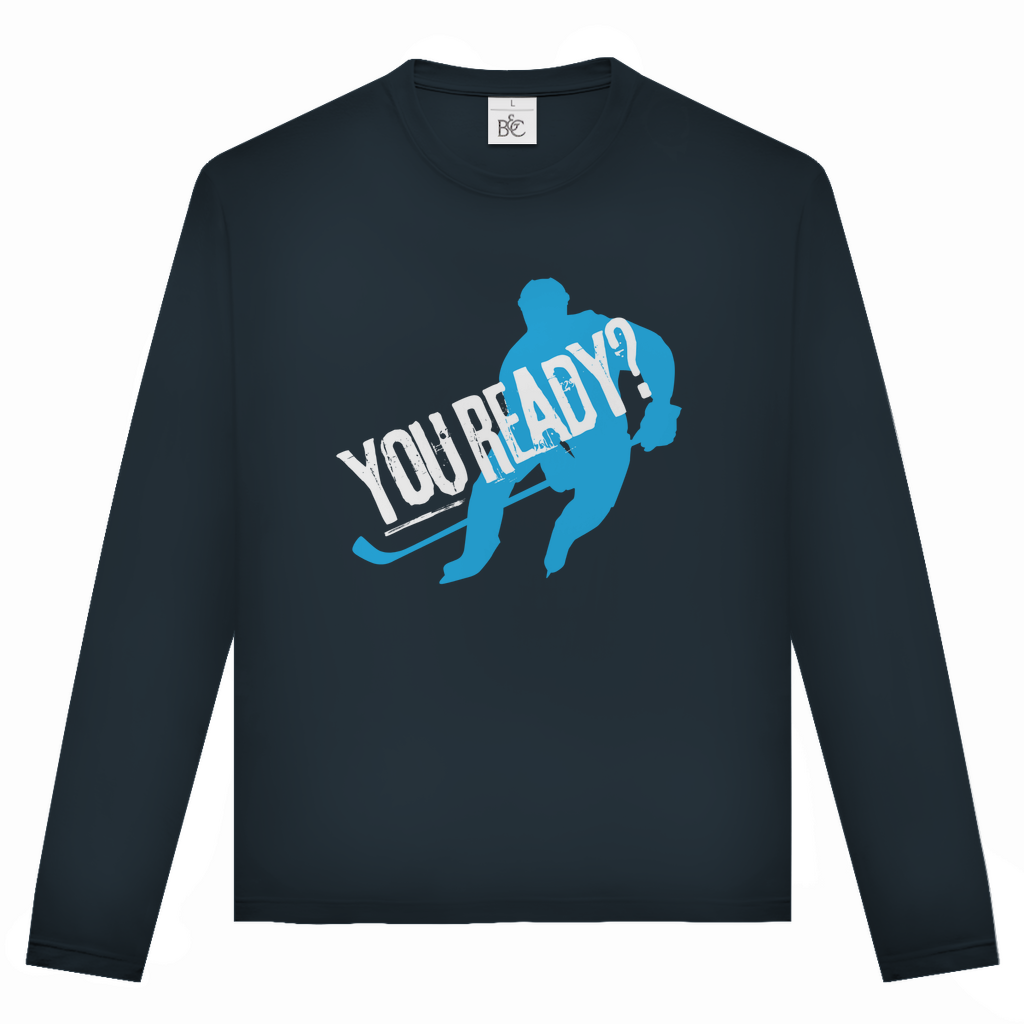 Long Sleeve Classic  "You ready?"